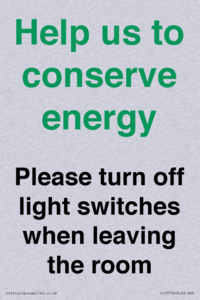 Help us to conserve energy - Please turn off light switches when leaving the room